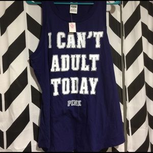 VS pink tank top "I can't adult today"