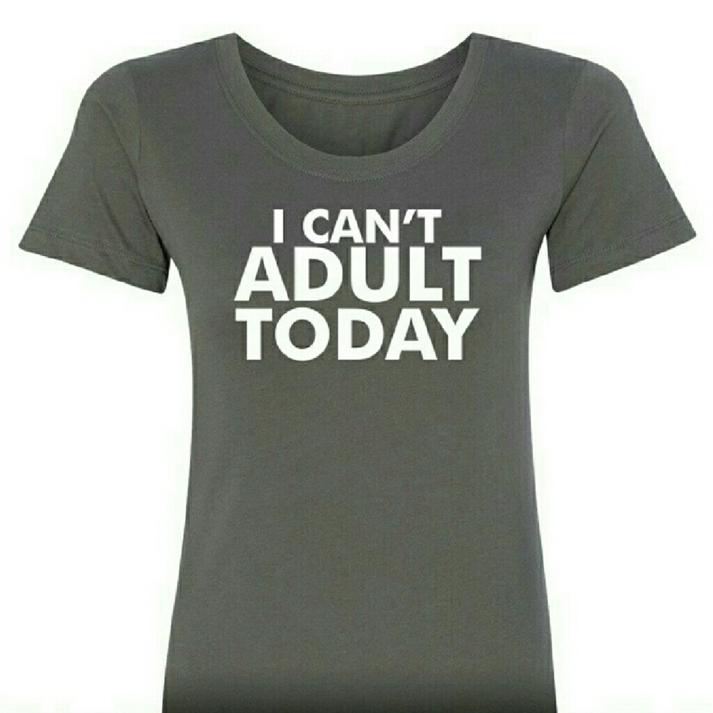 Sale!! 🌸 I Can't Adult Today- Crew Tee