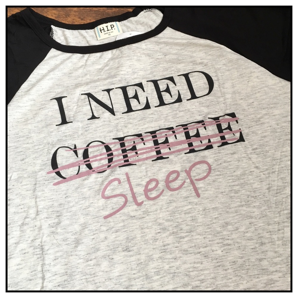{Plus} "I Need Sleep" Fun & Funky Tee