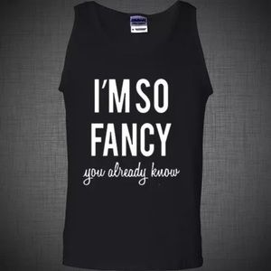 I'm So FANCY you already know Tank Top size L
