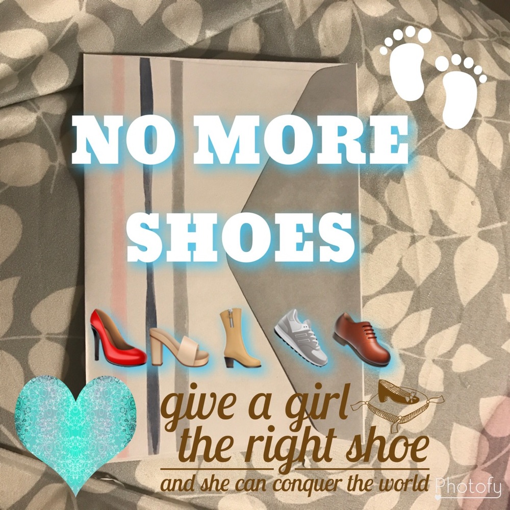 No more 👠👡👢👞👟