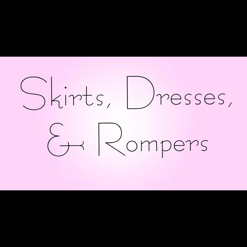 Skirts, dresses, and rompers