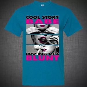 Cool story now roll me a blunt Dope T shirt Small