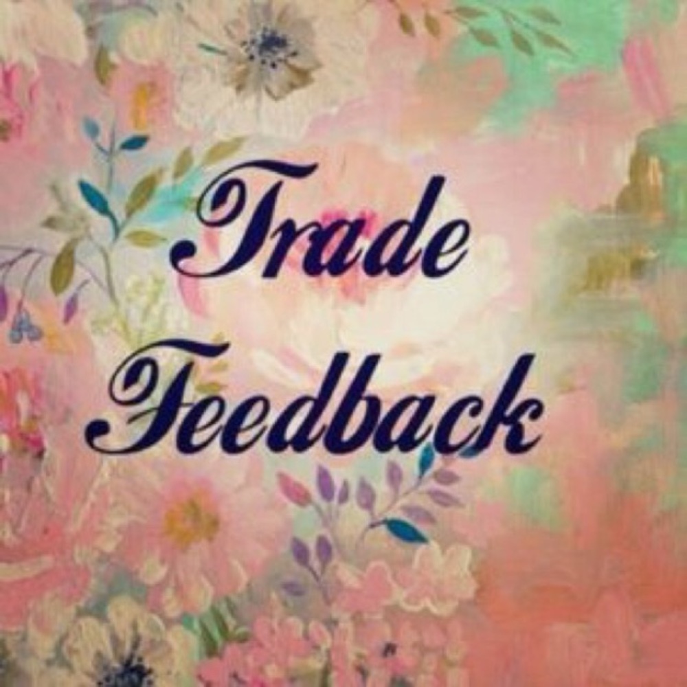Trade Feed Back Down Below