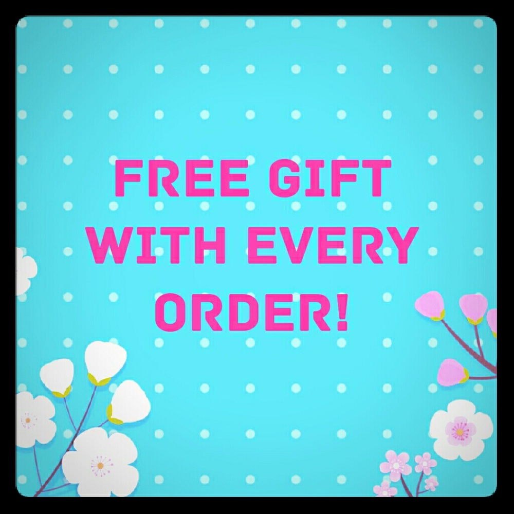 Free Gift with Every Order!