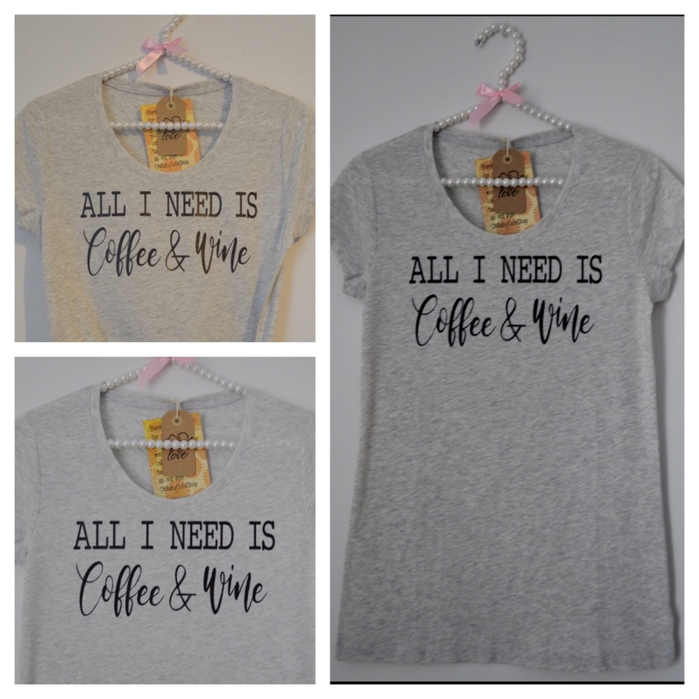 All I need is Coffee & Wine T-Shirt