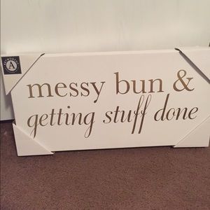 Messy bun and getting stuff done sign