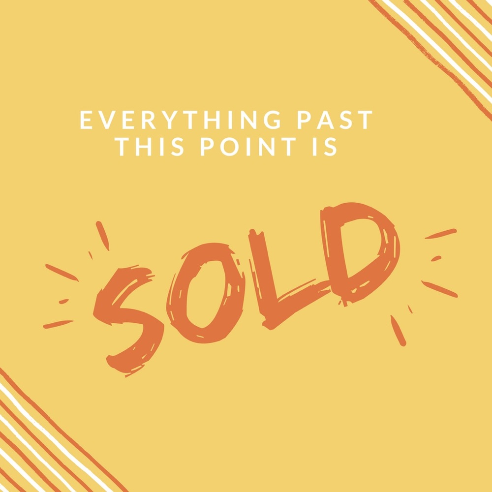everything past this point is sold 🎉