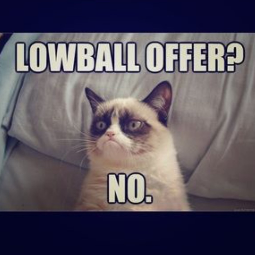 Please no low ball offers !
