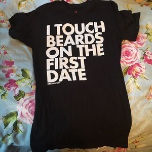 I Touch Beards on the First Date t-shirt