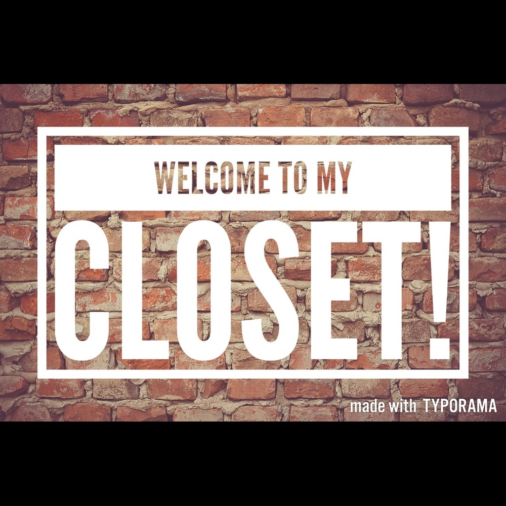 Welcome to my closet!