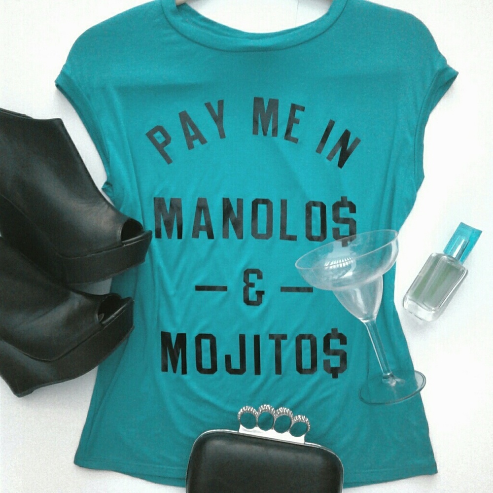 Pay me in Manolos & Mojitos top