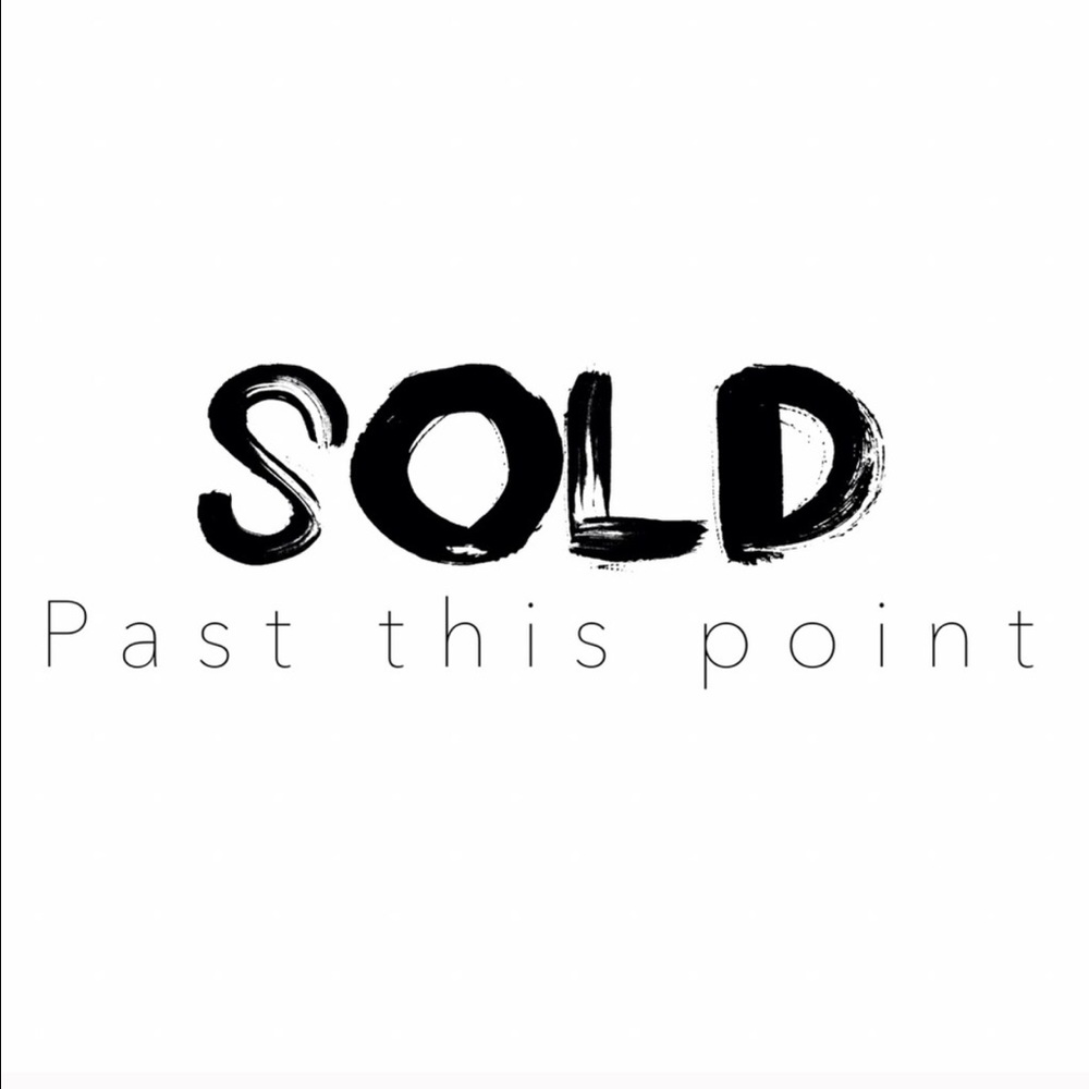 Everything past this point has been sold