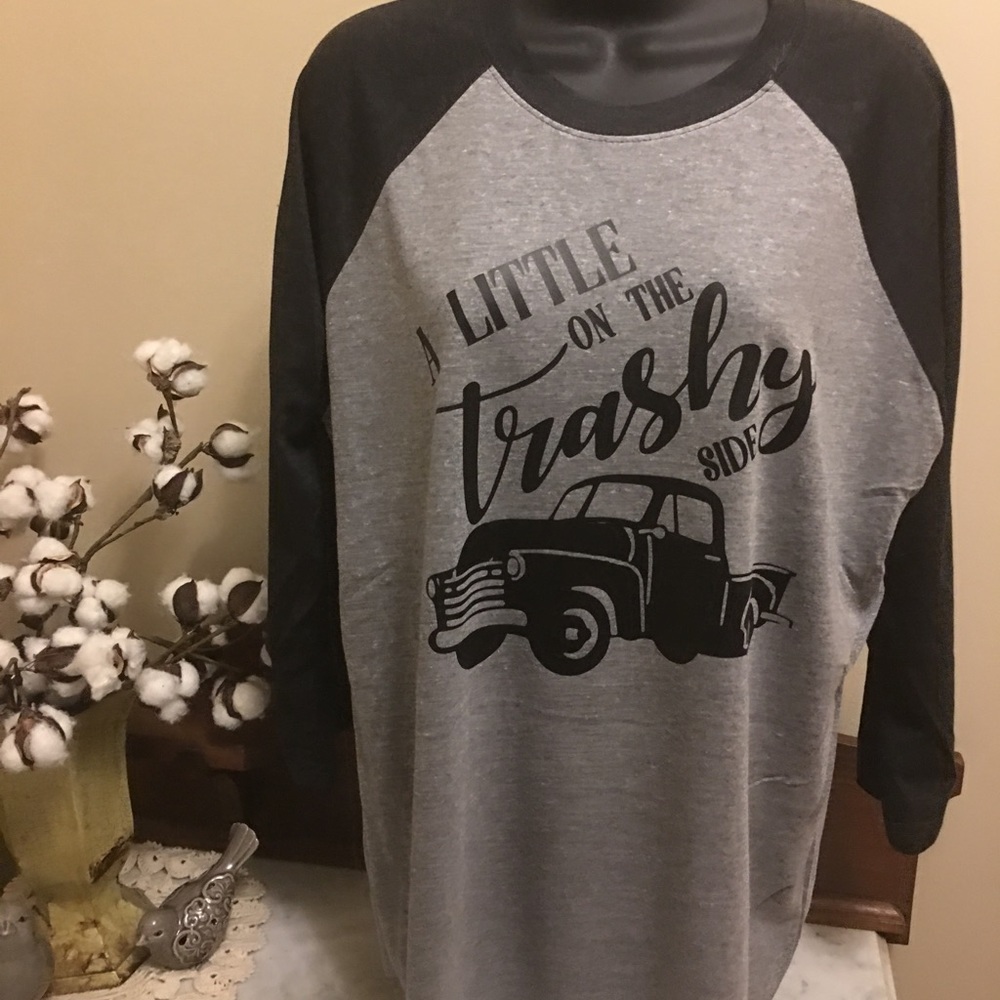 Just a lil in trashy side tee