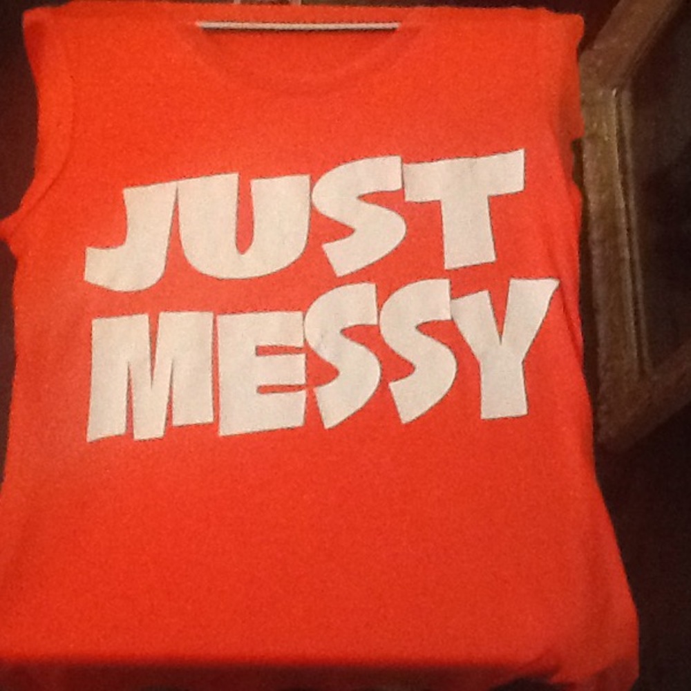 "Just messy" t shirts