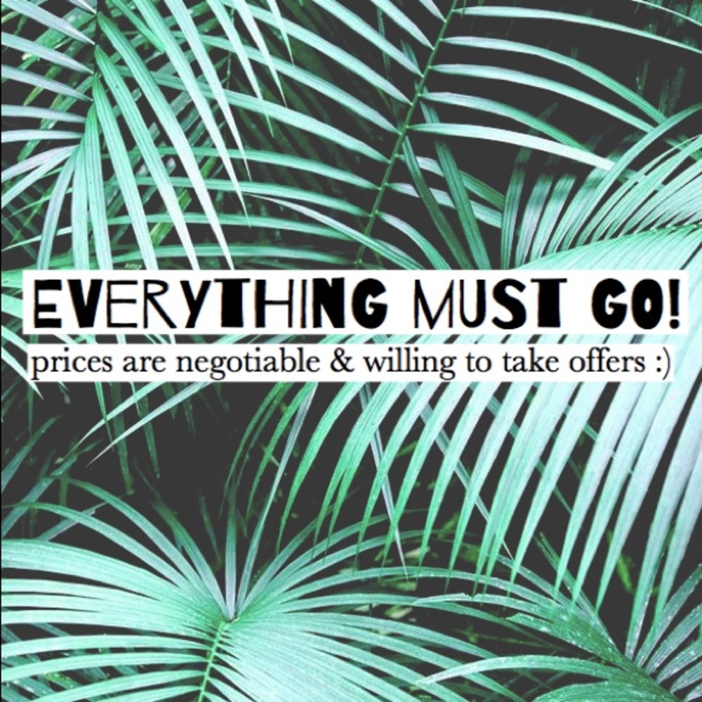 EVERYTHING MUST GO!!!