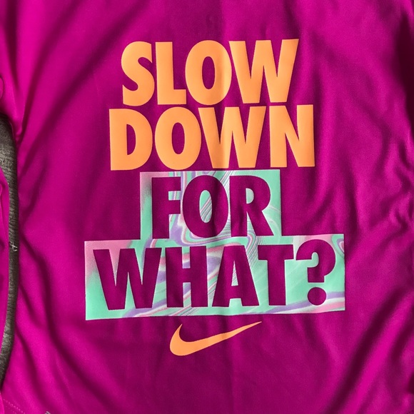 Final $ Nike Slogan Tee Girls! Slow Down For What? - Picture 4 of 5