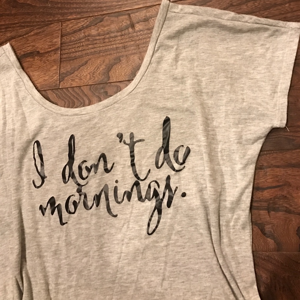 🛍5 FOR $20🛍 "I don't do mornings" graphic tee