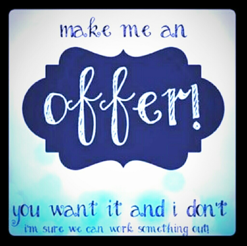 Don't be afraid to make an offer!