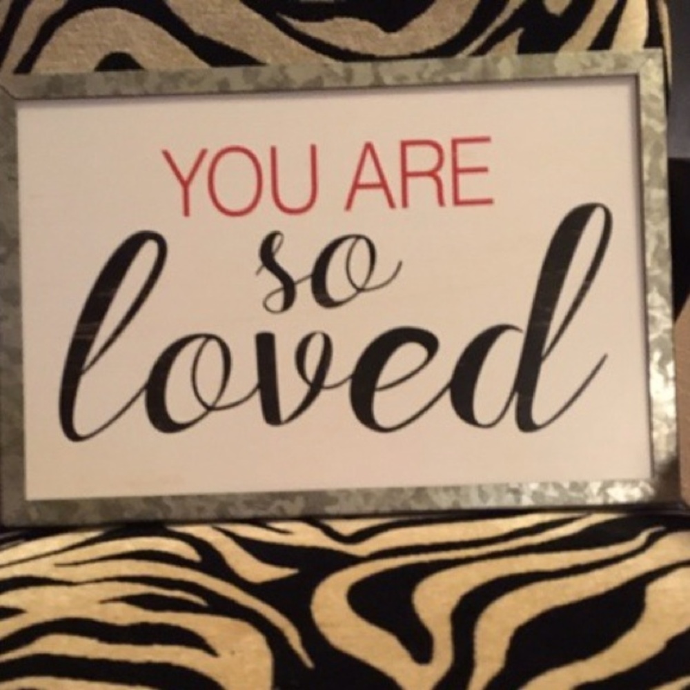 "You are so loved" sign