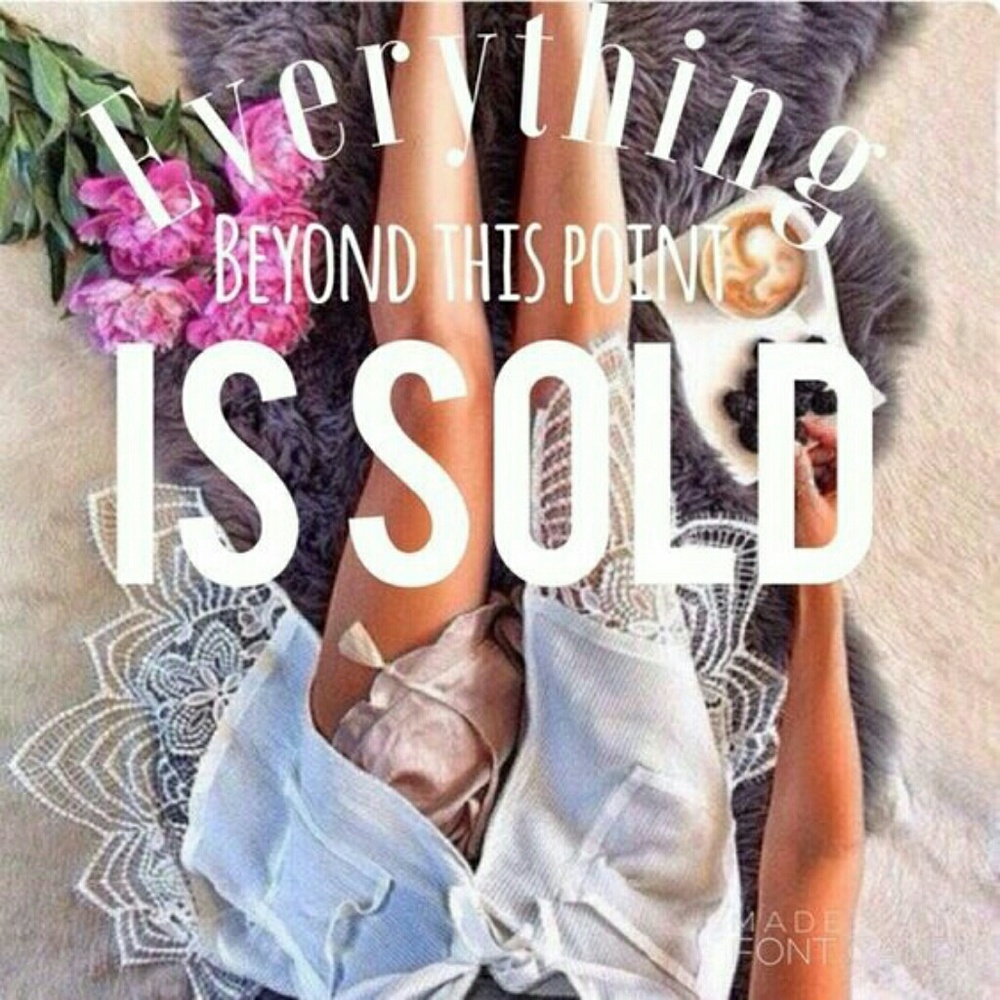 Everything Below Has Been Sold