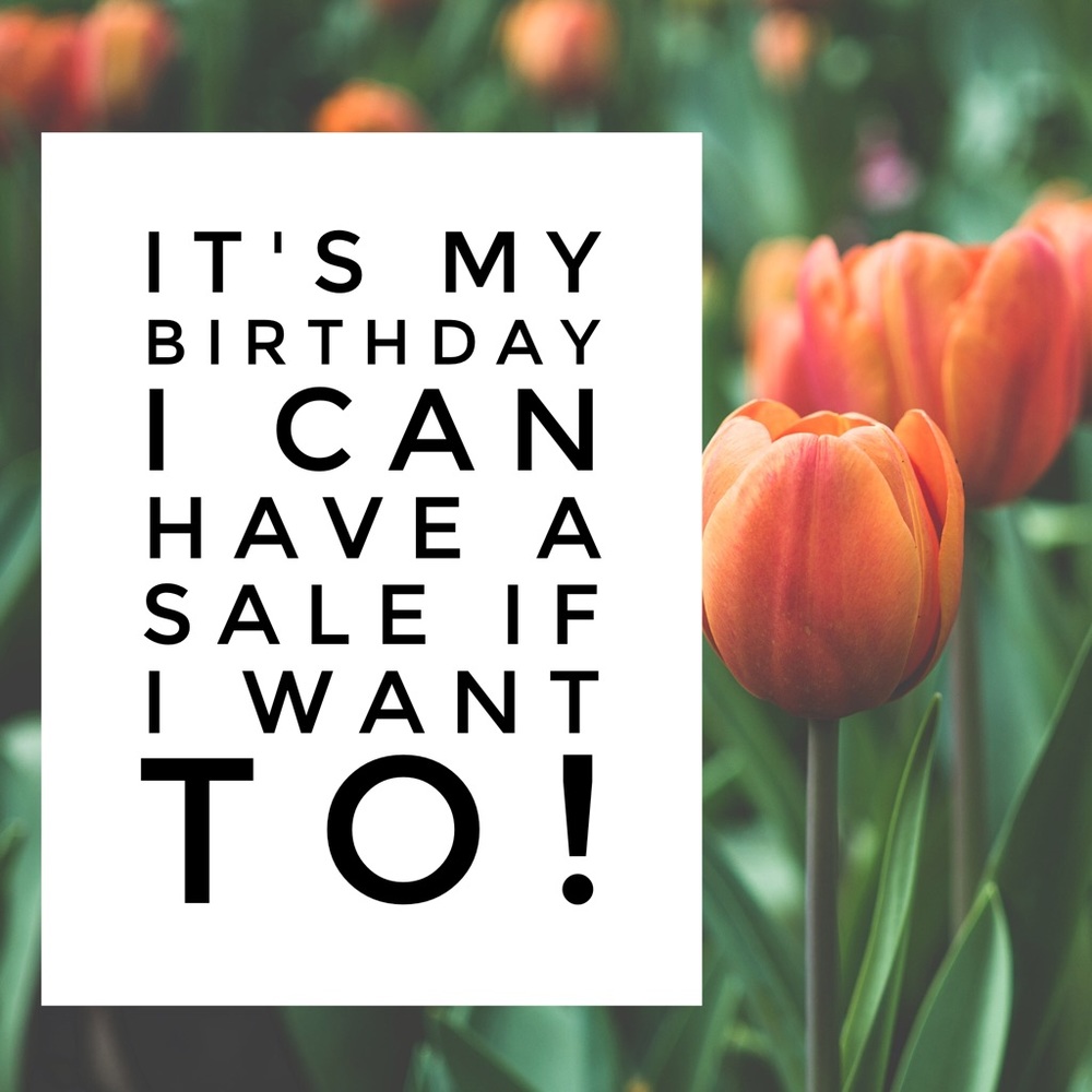 My BIRTHDAY Sale! ๐ท - Picture 1 of 1