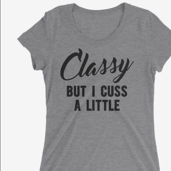 Classy but I cuss a little t-shirts - Picture 2 of 2