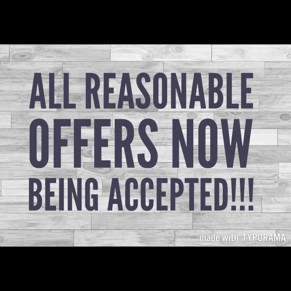 All reasonable offers now being accepted!