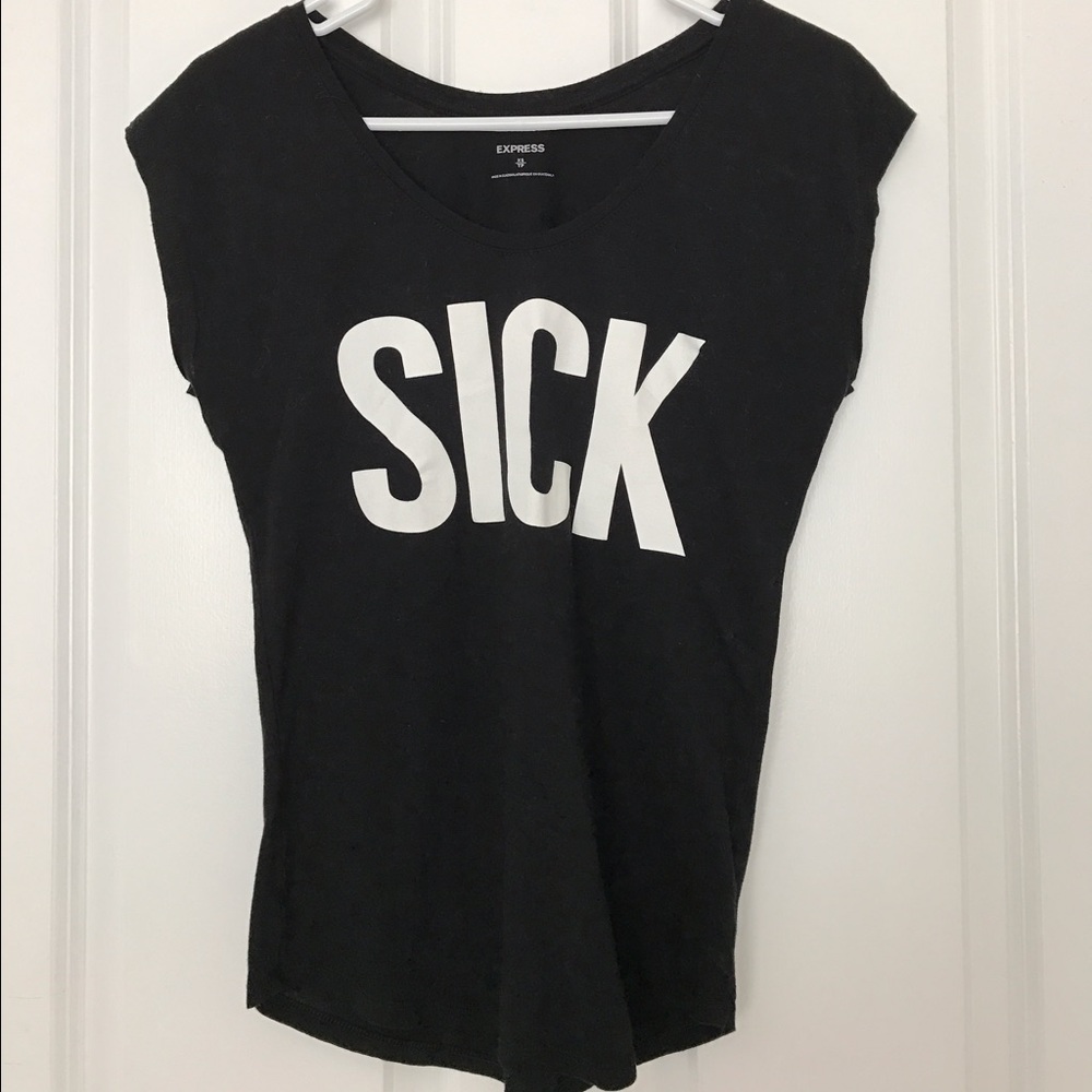 Express "Sick" T-shirt