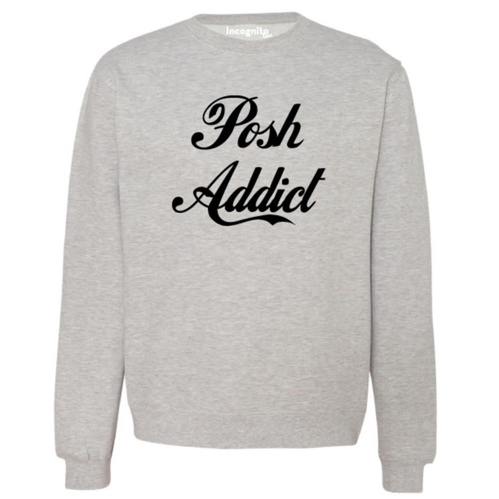 IncognitoTees Posh Addict Crewneck Sweatshirt S-XL