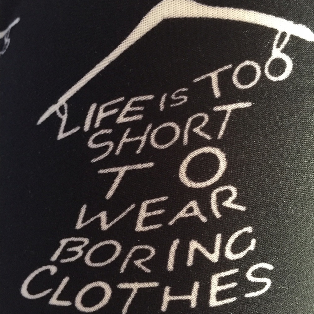 Leggings -Life is too short to wear boring clothes
