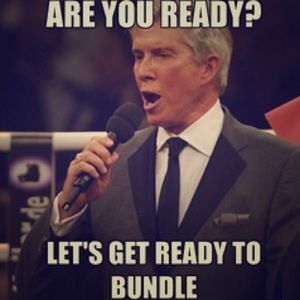 Let Get Ready to bundleeeeeee!!!