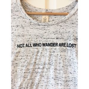 "Not all who wander are lost" Tee