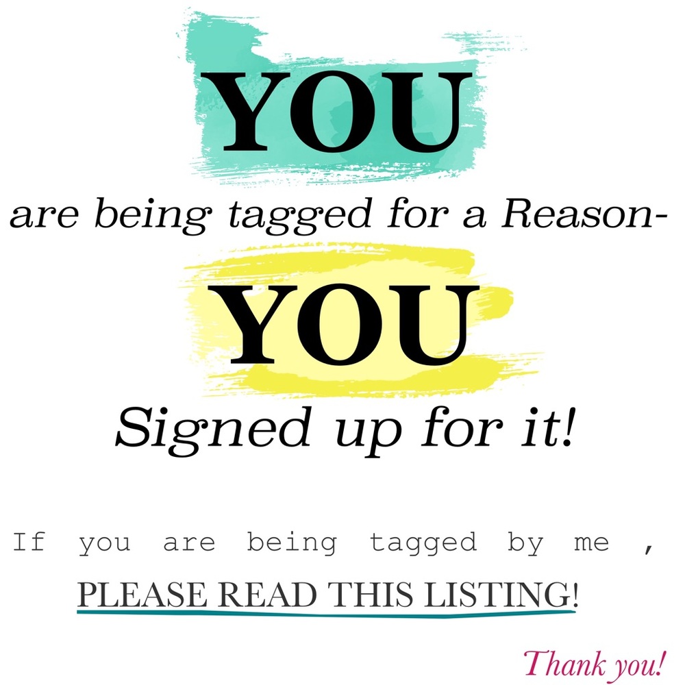 PLEASE READ ALL PIC's! If u are tagged by me-READ!