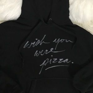 "Wish you were Pizza"? Black Hoodie