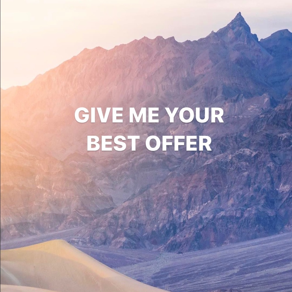 Give me your best offer!!