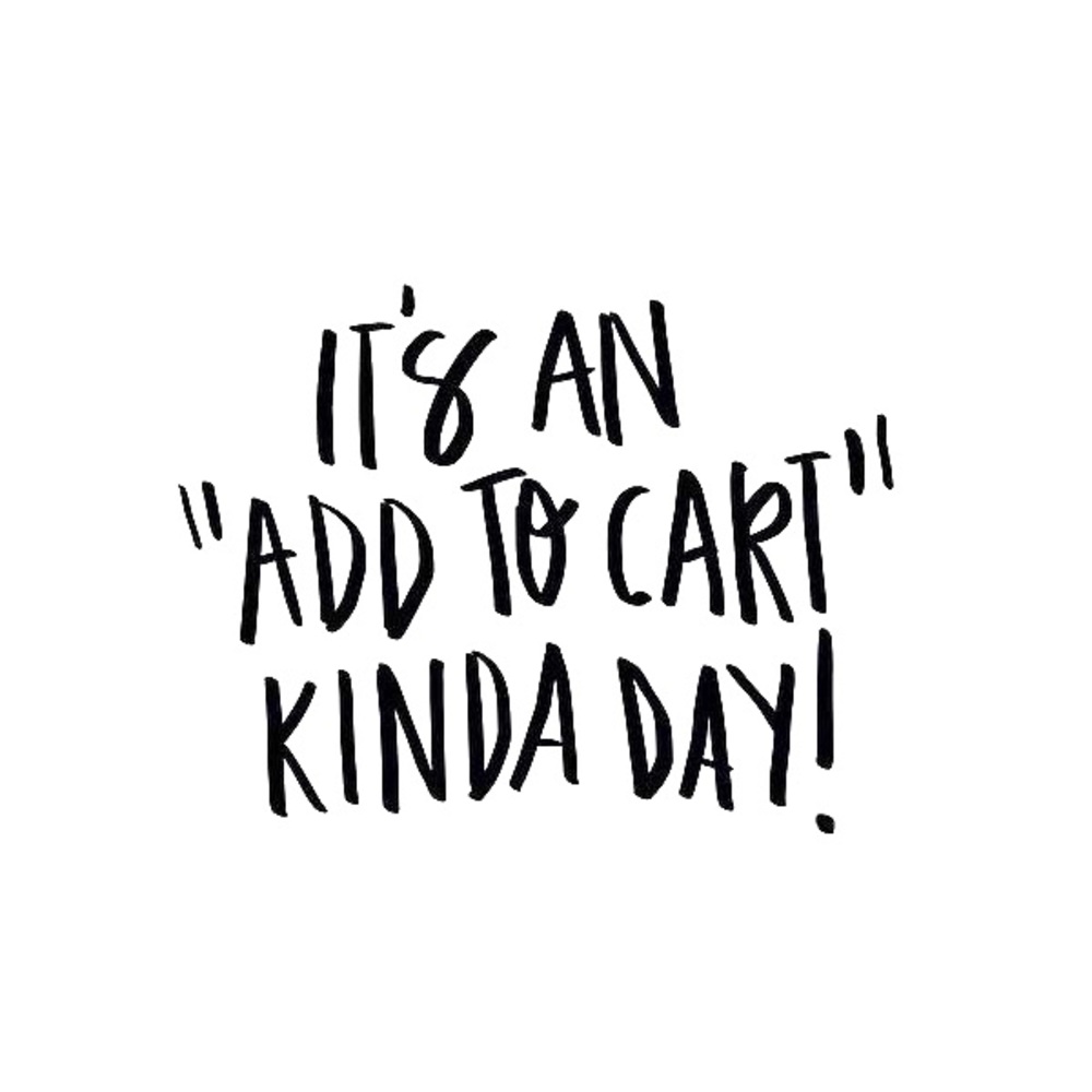 🌺 It's an "add to cart" kinda day!