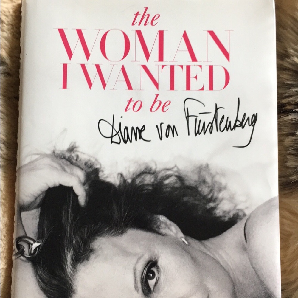 The Woman I Wanted to be by Diane Von Furstenberg