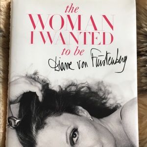 The Woman I Wanted to be by Diane Von Furstenberg