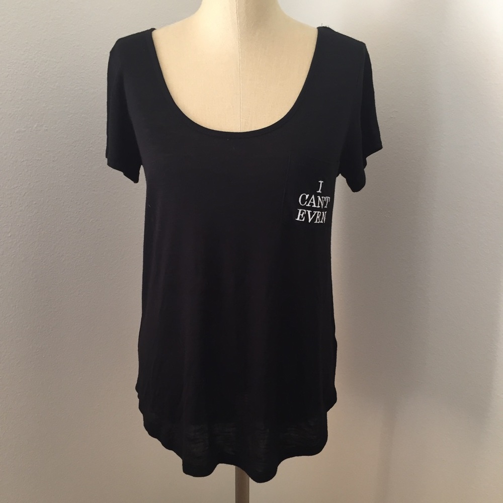 "I Can't Even" tee