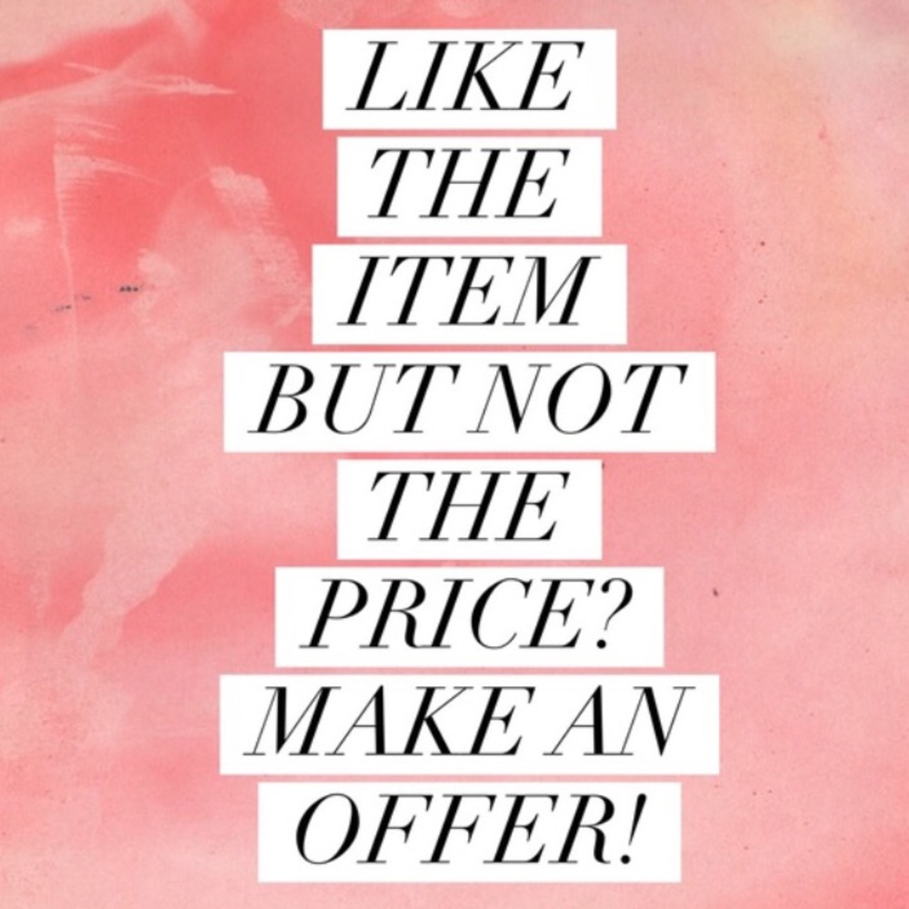 I accept offers! 💗