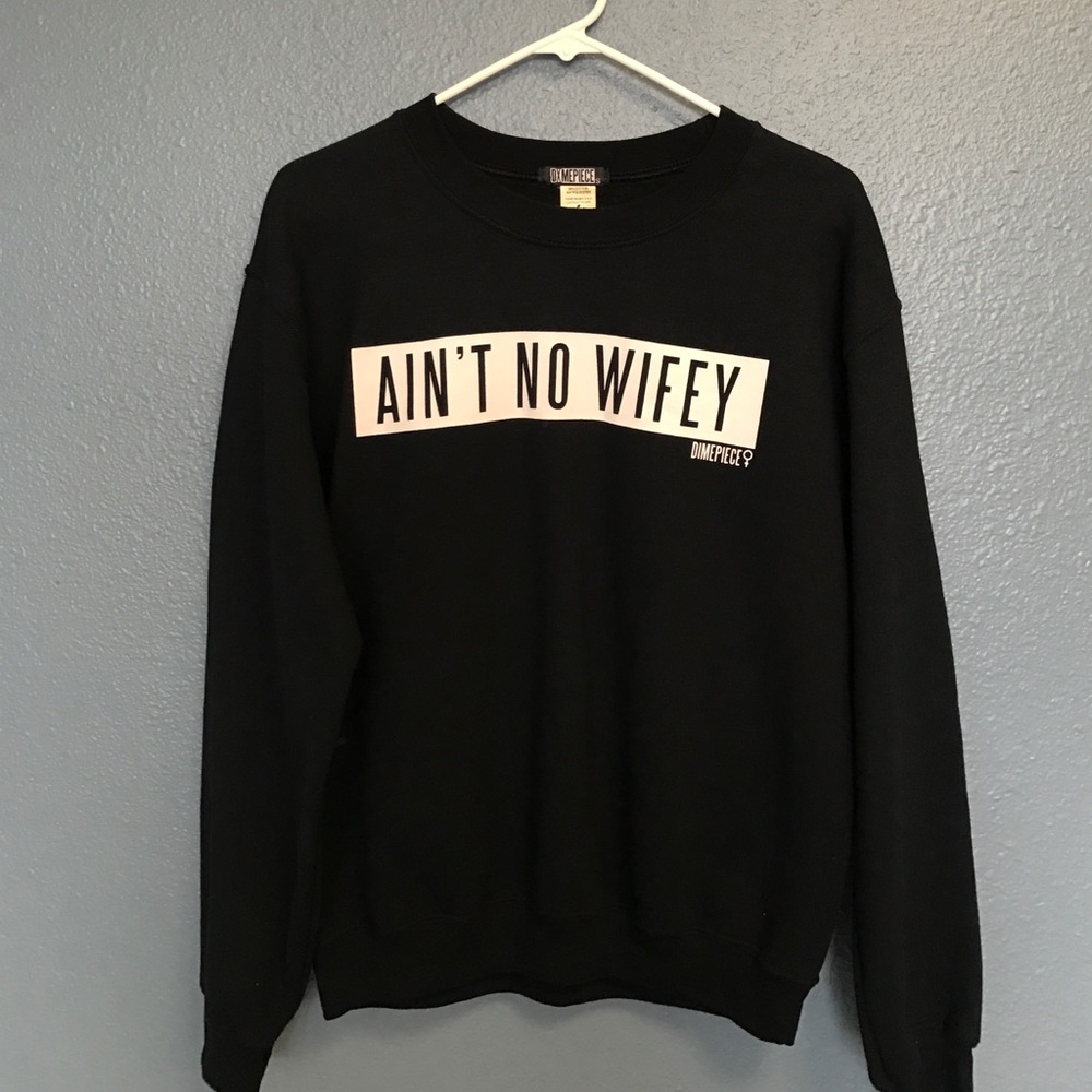 Dimepiece Ain't No Wifey Crewneck
