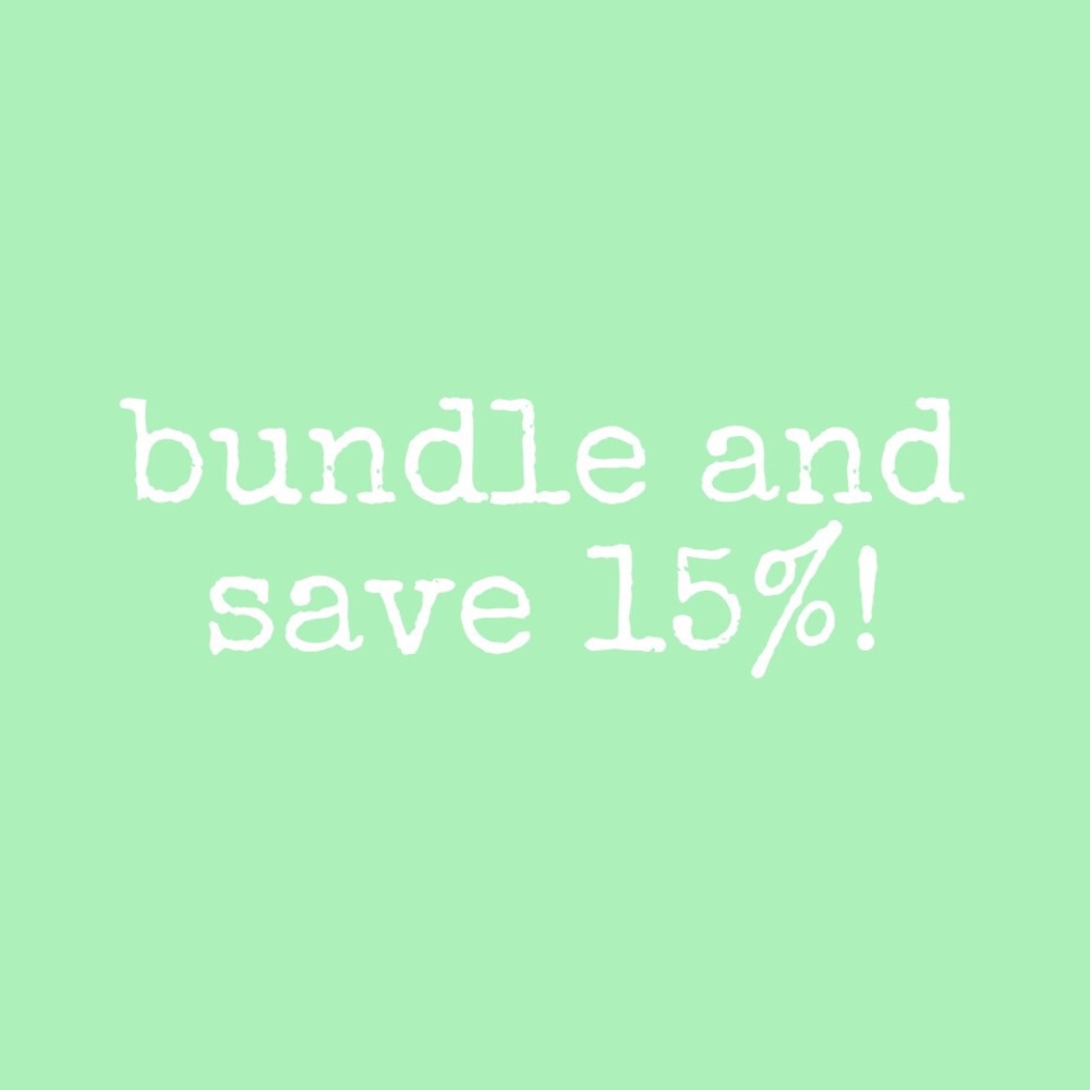 bundle and save! 15% off 2+ items!