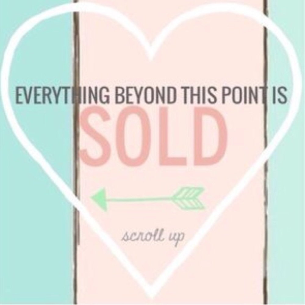 Everything beyond this point is sold! Scroll up!