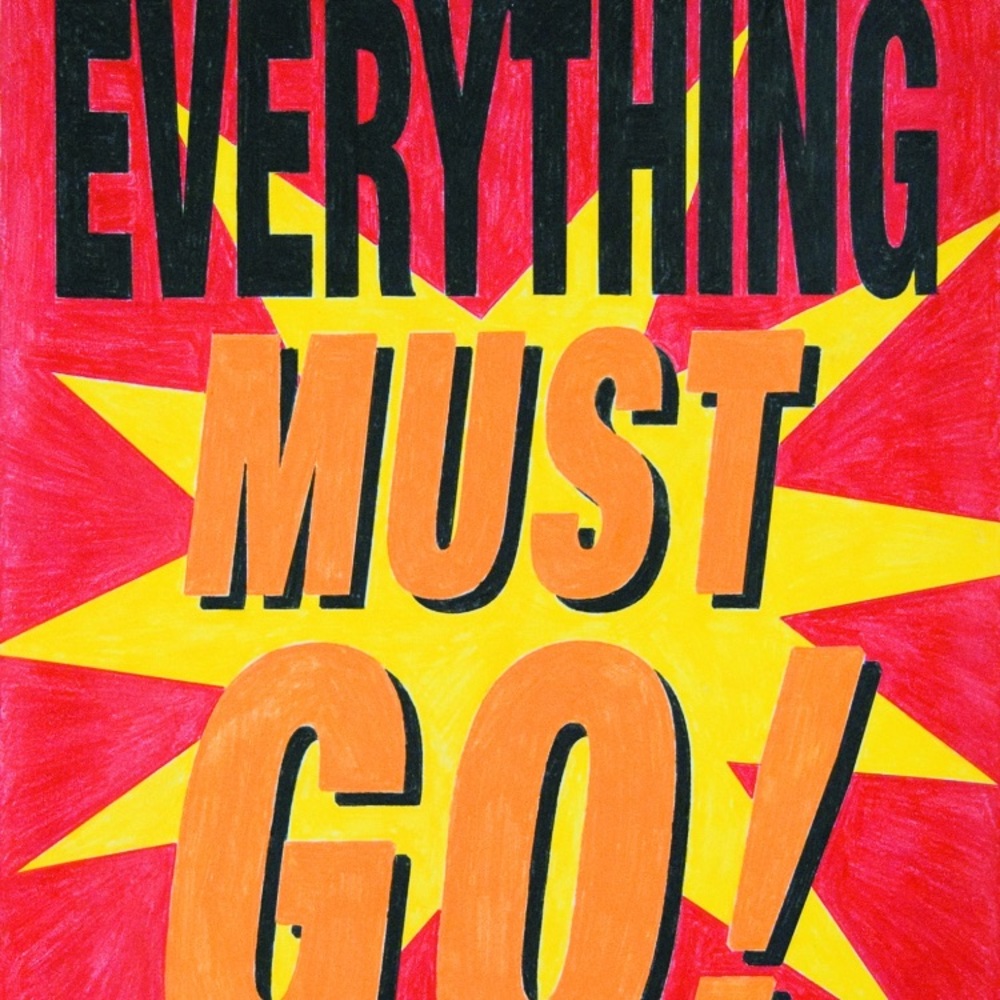 EVERYTHING MUST GO