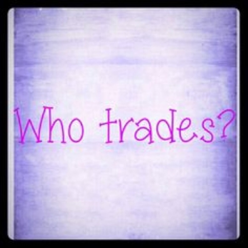 LOOKING FOR TRADERS!!