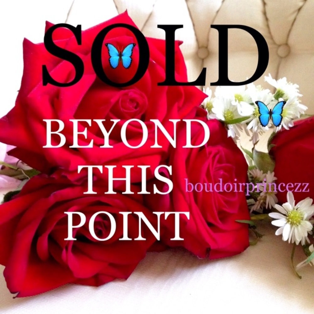 🌹 SOLD ITEMS BEYOND THIS POINT