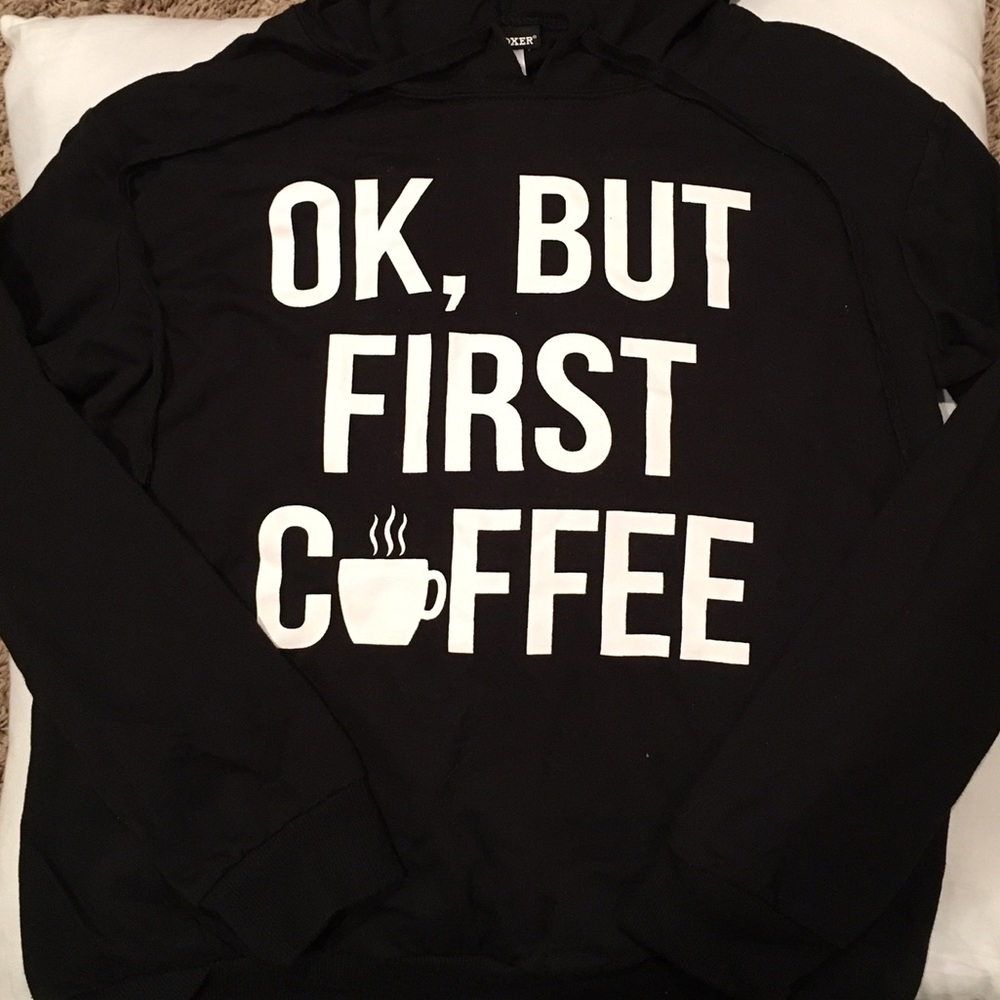 "okay but first coffee" sweatshirt