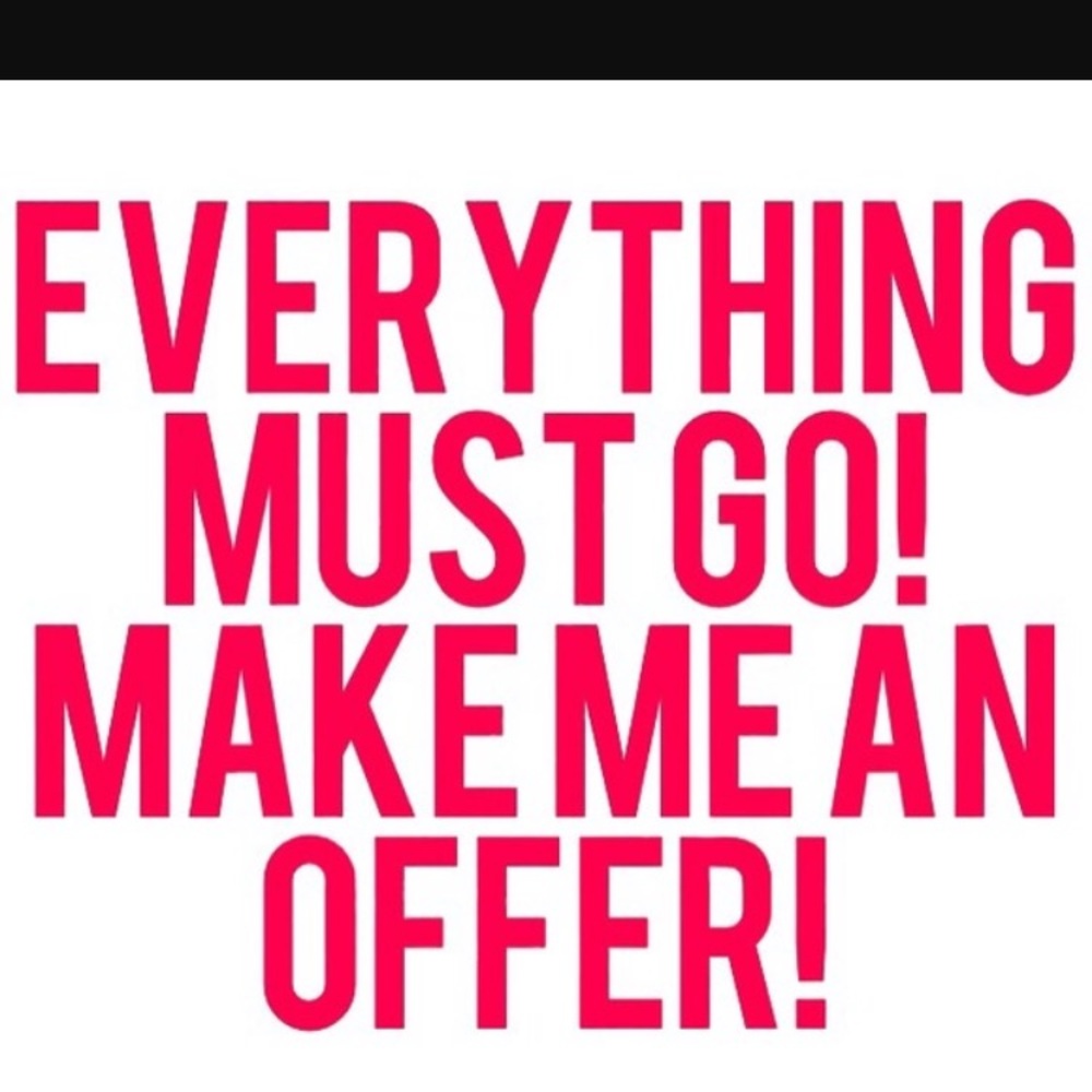 Make me a offer every thing must go