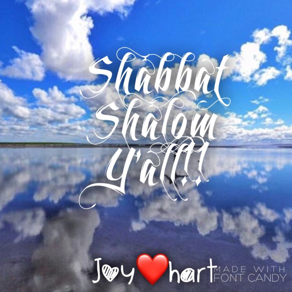 Shabbat Shalom, Y'all!!